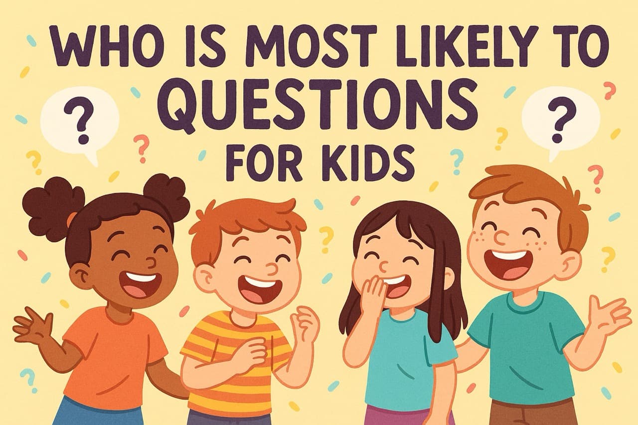 Who Is Most Likely To Questions for Kids