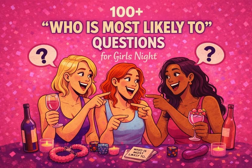 100+ "Who Is Most Likely To" Questions for Girls Night